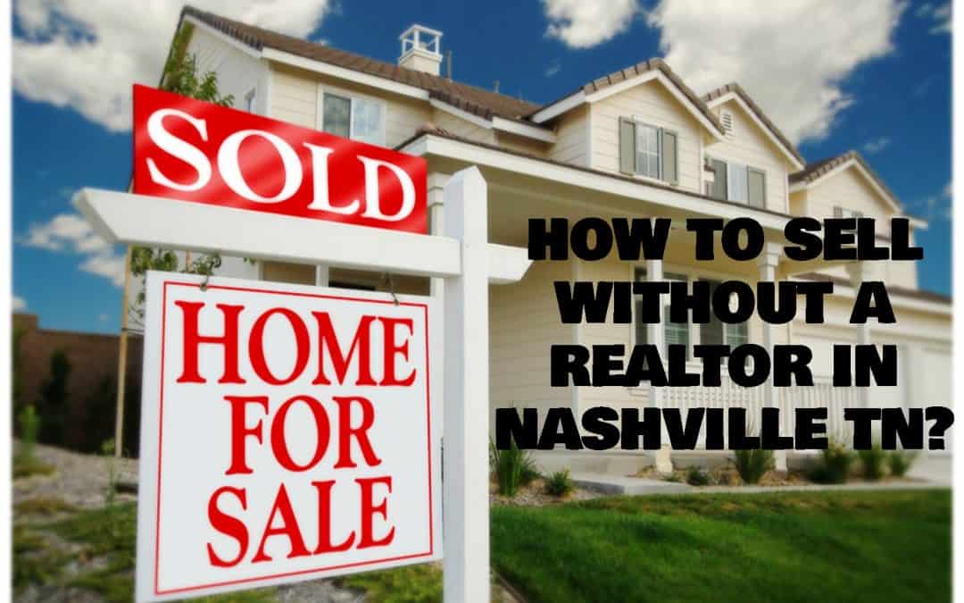 How Do I Sell Without A Realtor in Nashville, TN?