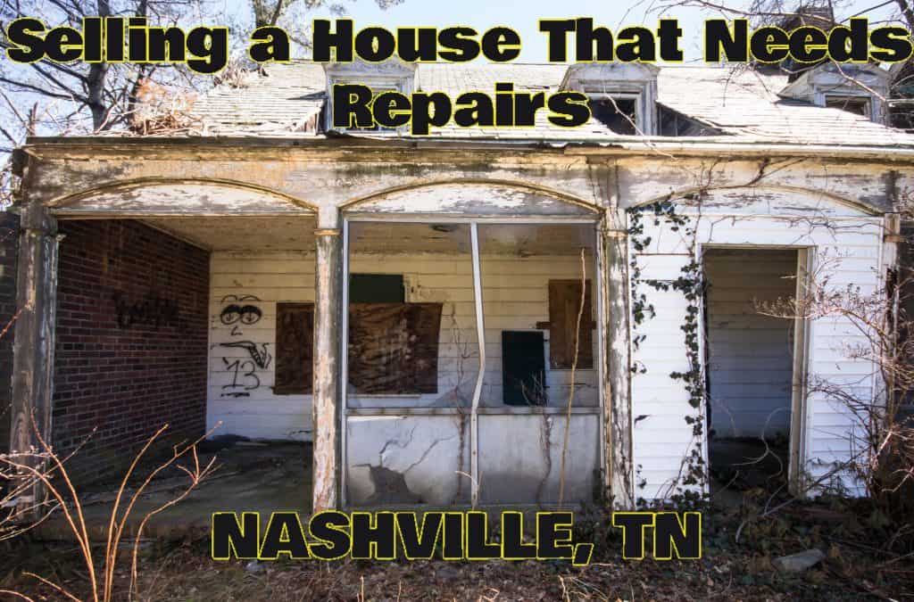 Selling a House That Needs Repairs in Nashville, TN