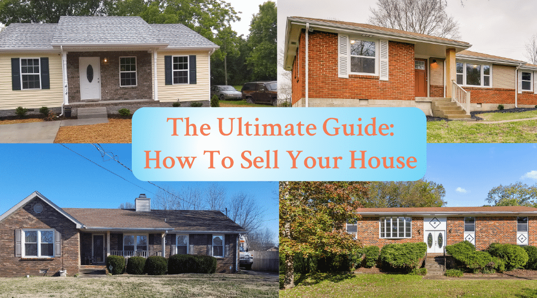 How To Sell Your House: The Ultimate Guide (A 6-Step Process)